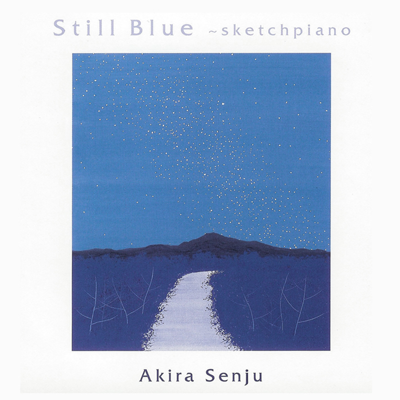 「Still Blue ～sketchpiano 」 東芝EMI（TOCT-25191）